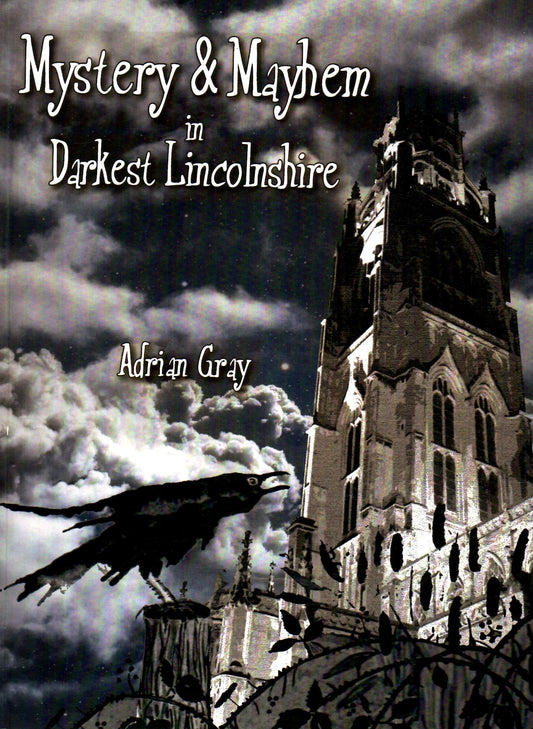 Mystery and Mayhem in Darkest Lincolnshire