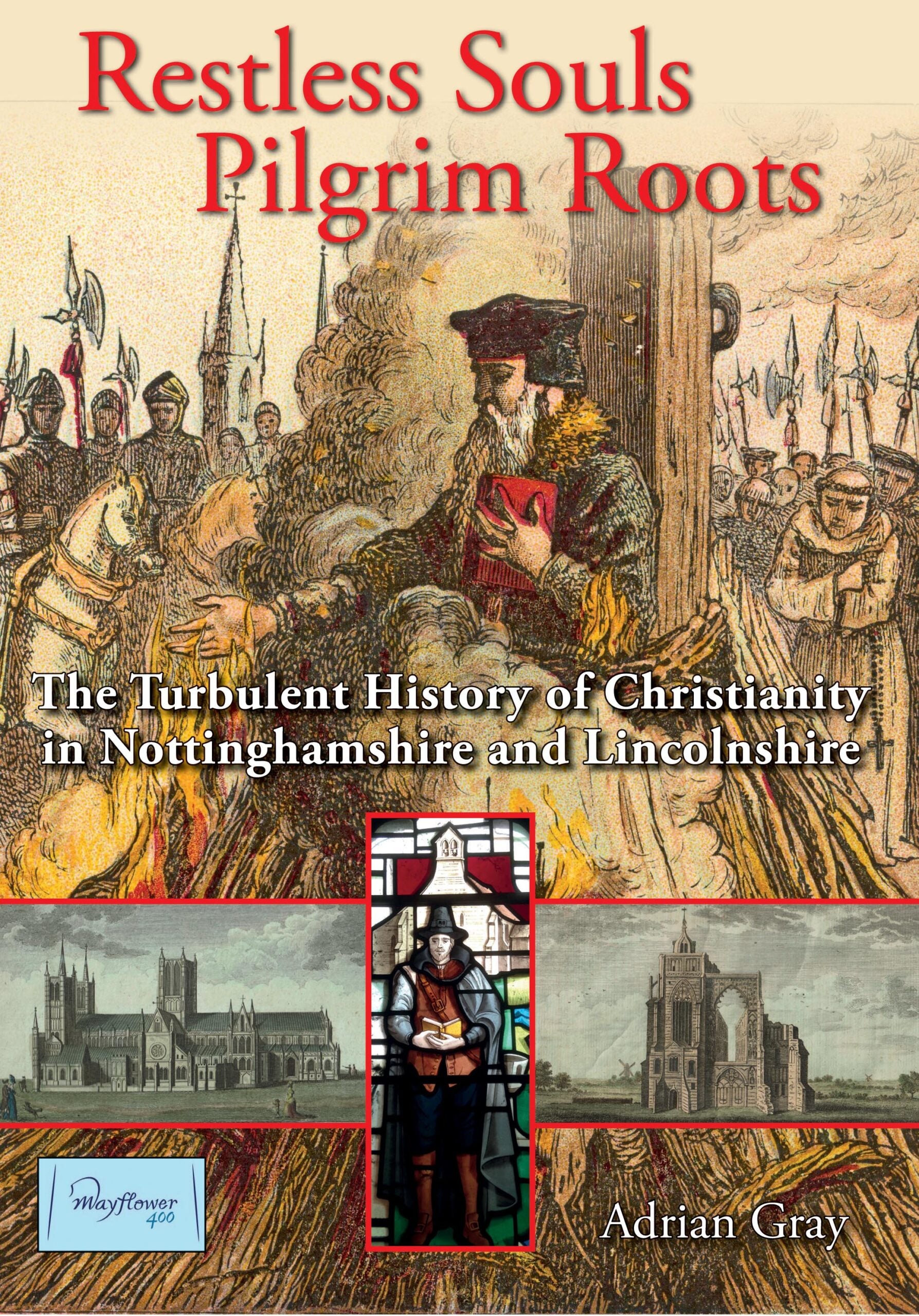 Restless Souls: Pilgrim Roots | Lincolnshire History Book – Trent ...
